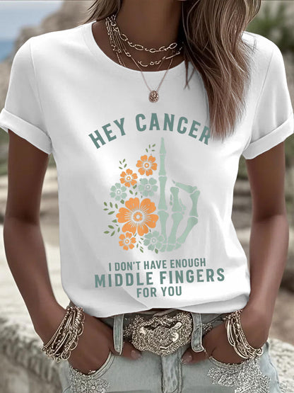 Women's Hey Cancer I Don't Have Enough Middle Fingers For You T-Shirts