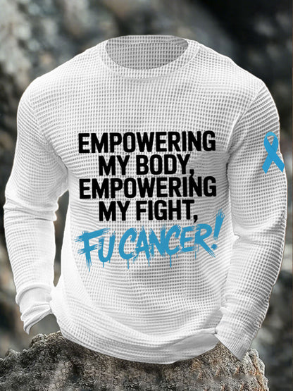 Men's empowering my booy, empowering my fight, fu**cancer tops