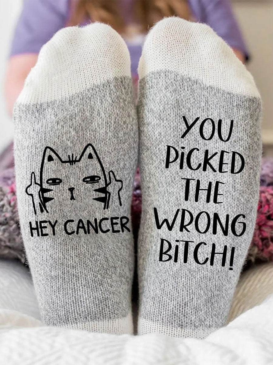 Hey cancer you picked the wrong bitch unisex socks