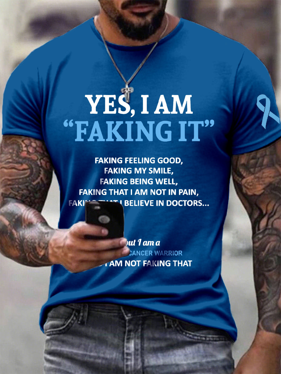 Men's Prostate Cancer Awareness Yes I Am Faking It Print T-Shirt