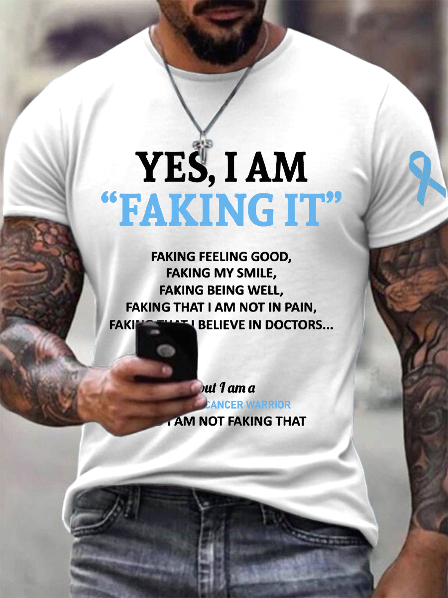 Men's Prostate Cancer Awareness Yes I Am Faking It Print T-Shirt