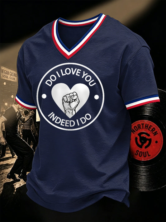 Men's Retro Northern Soul Do I Love You Indeed I Do Print Casual V-Neck Tee